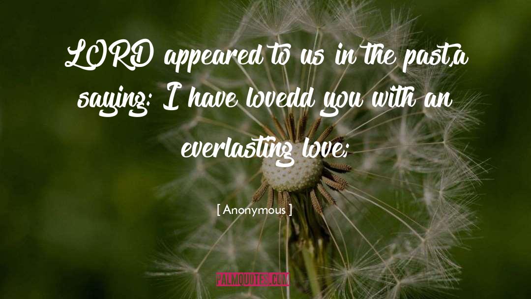 Everlasting Love quotes by Anonymous