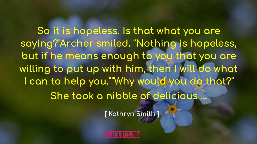 Everthing That You Want quotes by Kathryn Smith
