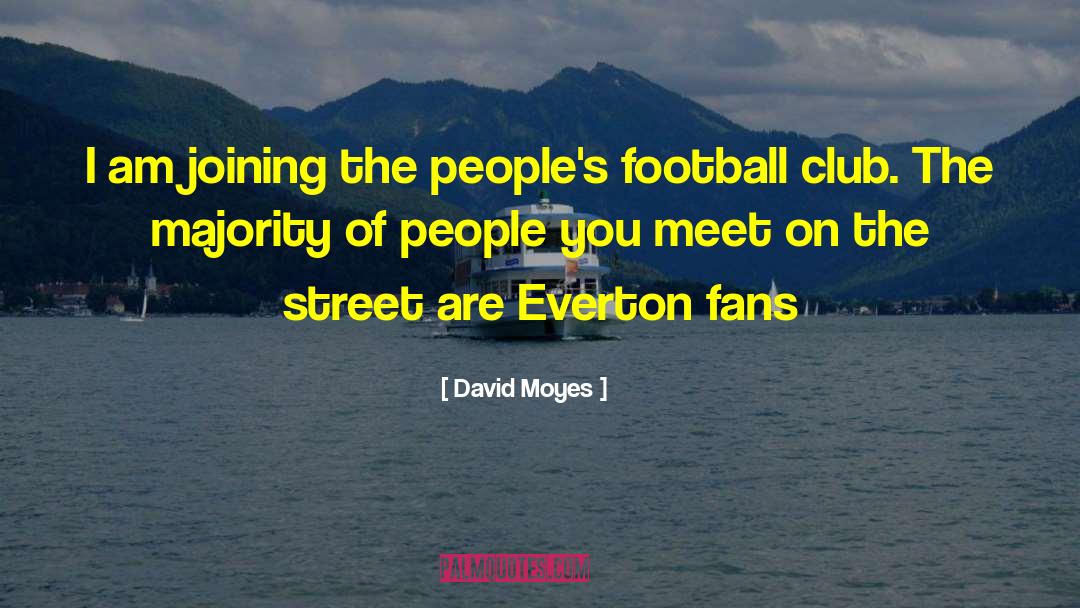 Everton quotes by David Moyes