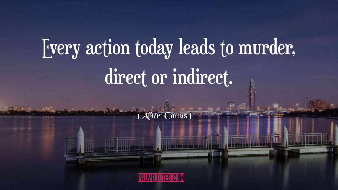 Every Action Blesses You quotes by Albert Camus