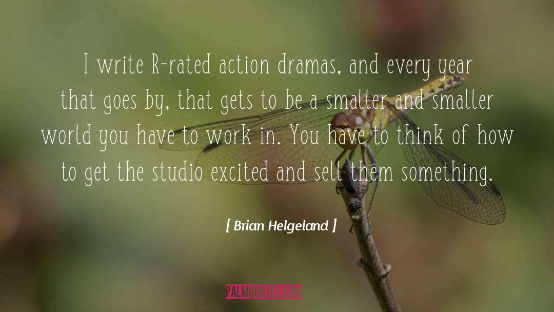 Every Action Teaches You quotes by Brian Helgeland