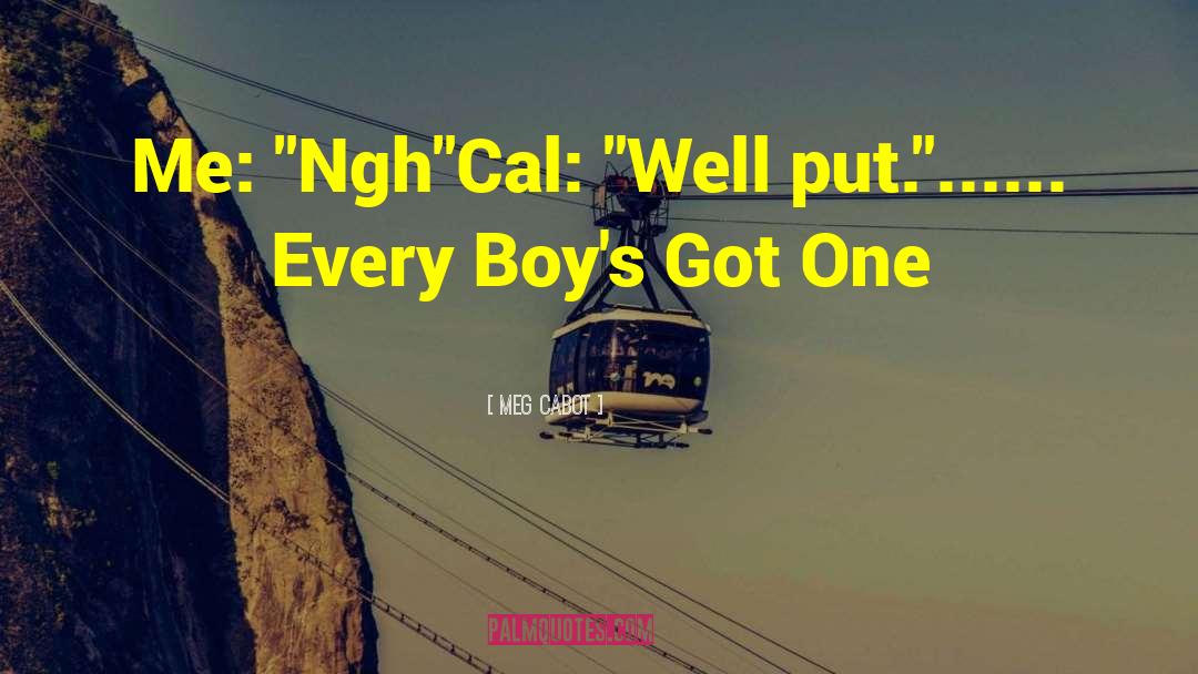 Every Boy S Got One Funny Humour quotes by Meg Cabot