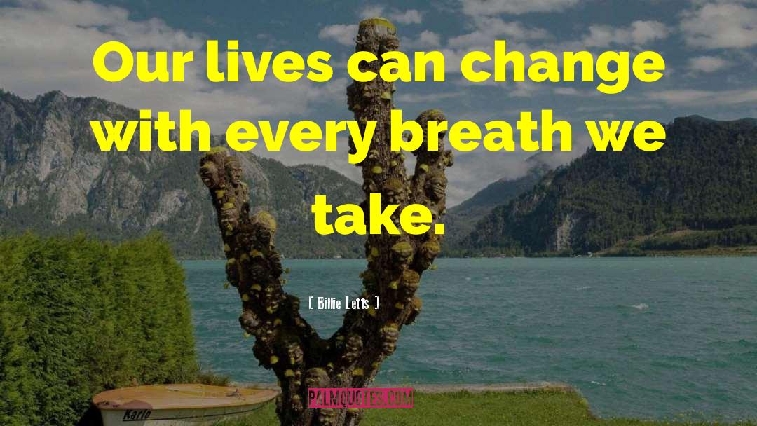 Every Breath quotes by Billie Letts