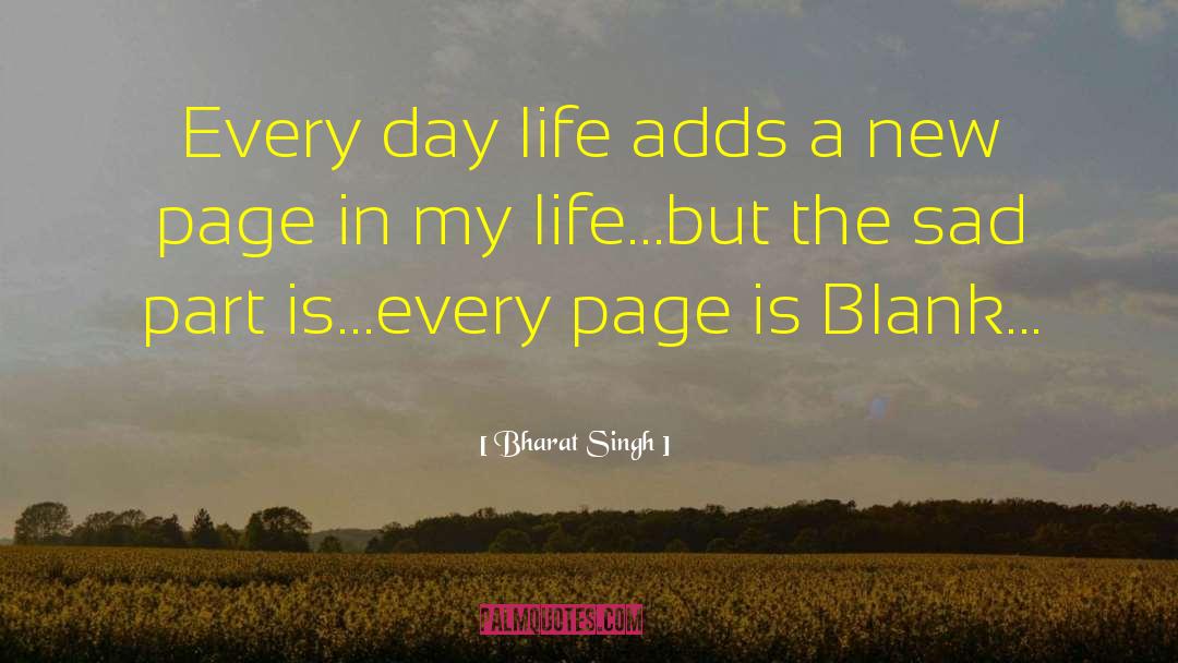 Every Day Life quotes by Bharat Singh