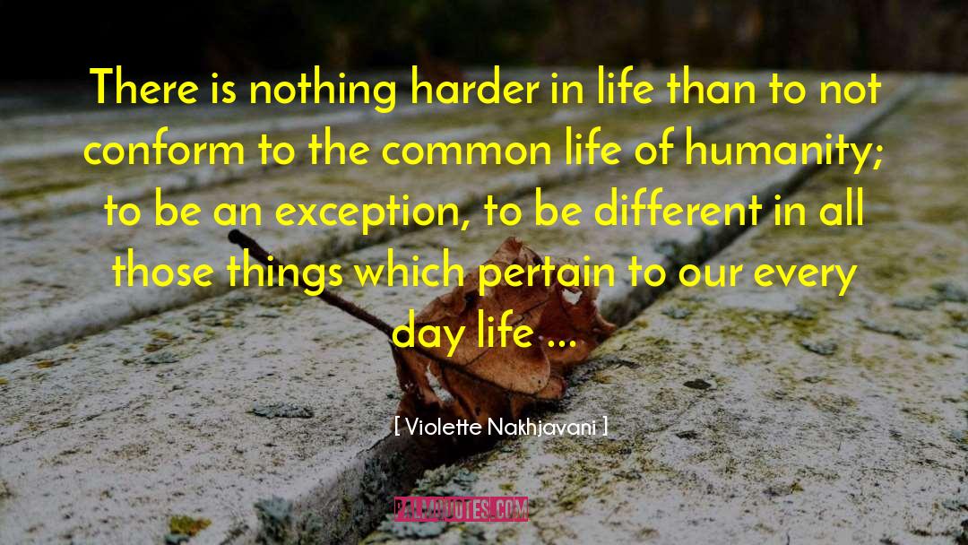 Every Day Life quotes by Violette Nakhjavani