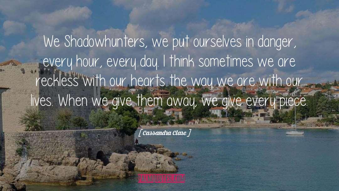 Every Day quotes by Cassandra Clare