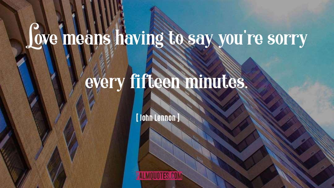 Every Fifteen Minutes quotes by John Lennon