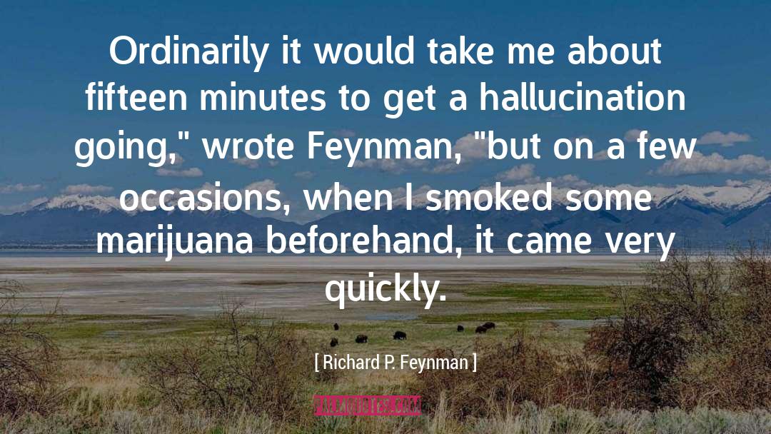 Every Fifteen Minutes quotes by Richard P. Feynman