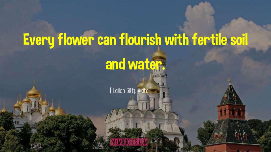 Every Flower quotes by Lailah Gifty Akita