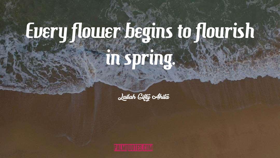 Every Flower quotes by Lailah Gifty Akita