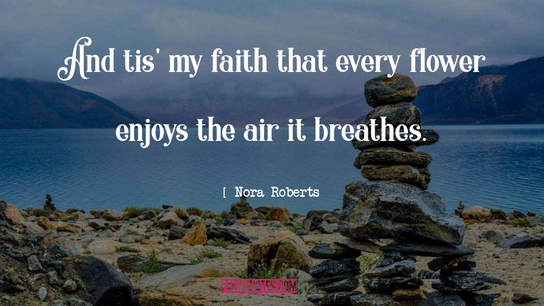 Every Flower quotes by Nora Roberts