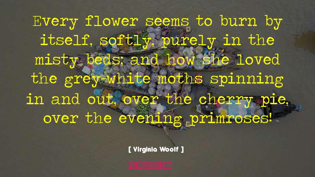 Every Flower quotes by Virginia Woolf