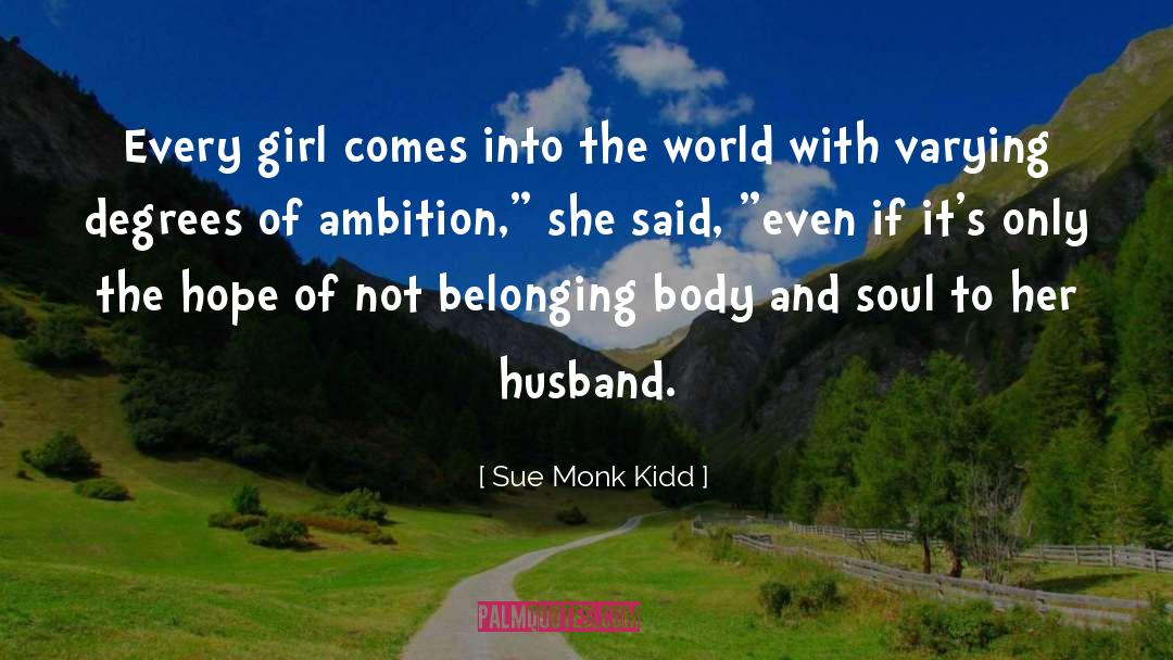 Every Girl quotes by Sue Monk Kidd