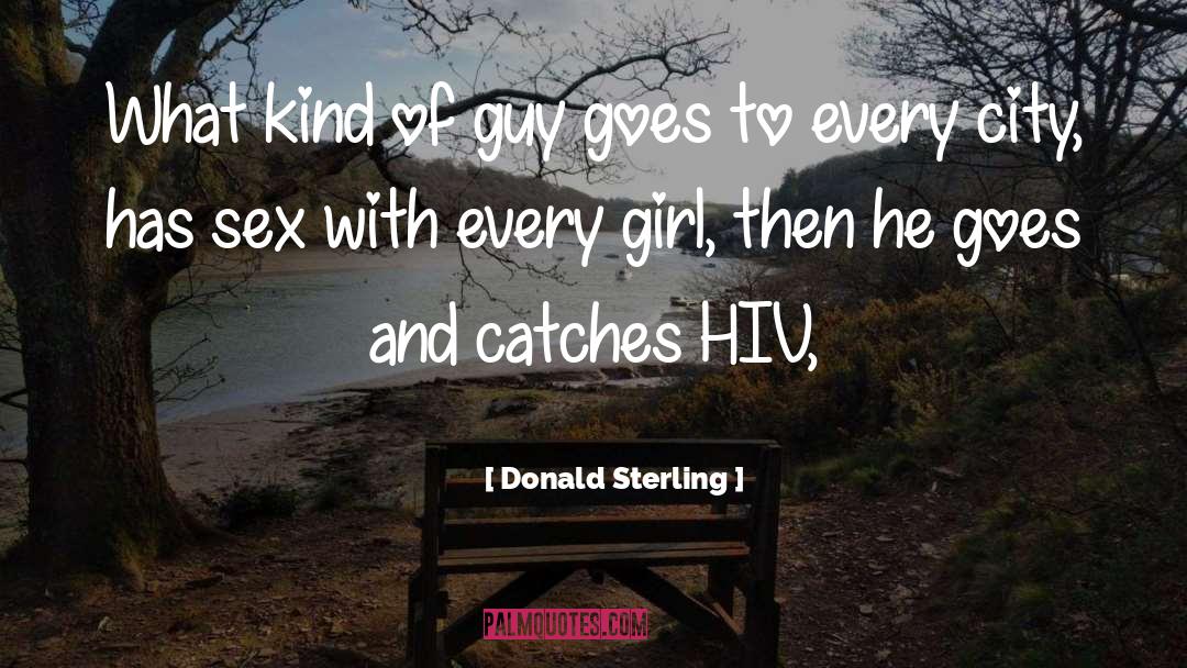 Every Girl quotes by Donald Sterling