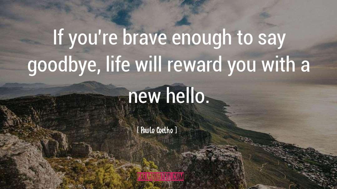 Every Goodbye Hello quotes by Paulo Coelho