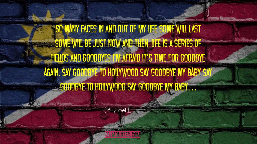 Every Goodbye Hello quotes by Billy Joel