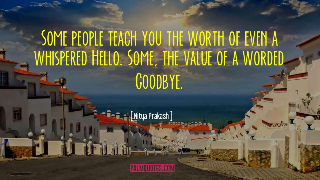 Every Goodbye Hello quotes by Nitya Prakash