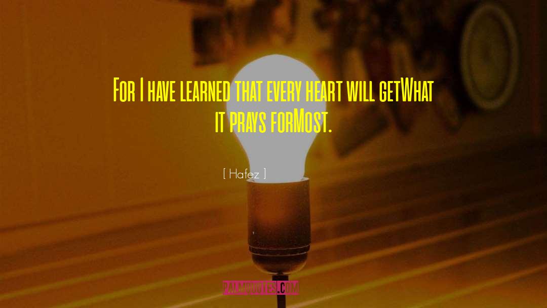 Every Heart quotes by Hafez