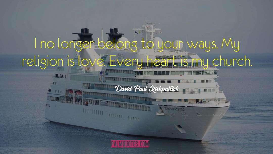 Every Heart quotes by David Paul Kirkpatrick