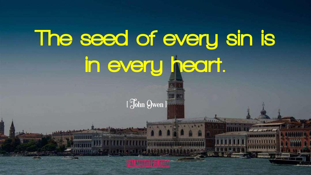 Every Heart quotes by John Owen