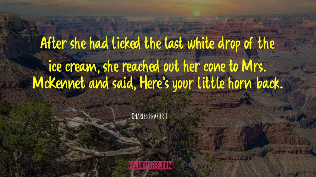 Every Last Drop quotes by Charles Frazier