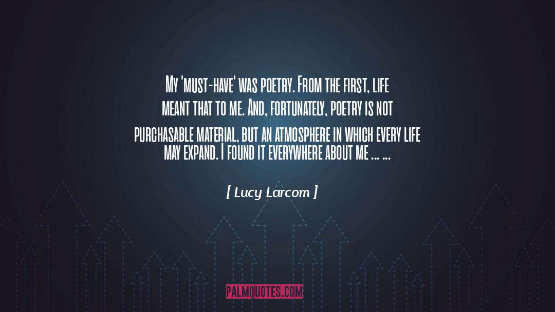 Every Life quotes by Lucy Larcom
