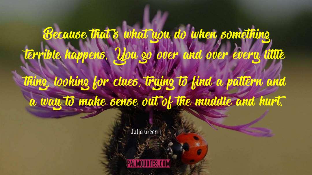 Every Little Thing quotes by Julia Green