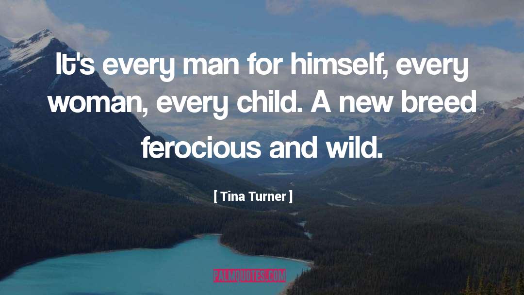 Every Man For Himself quotes by Tina Turner