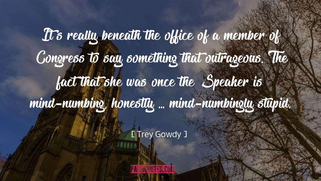 Every Mind quotes by Trey Gowdy