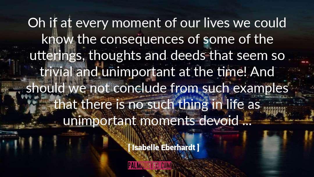 Every Moment Of Our Lives quotes by Isabelle Eberhardt