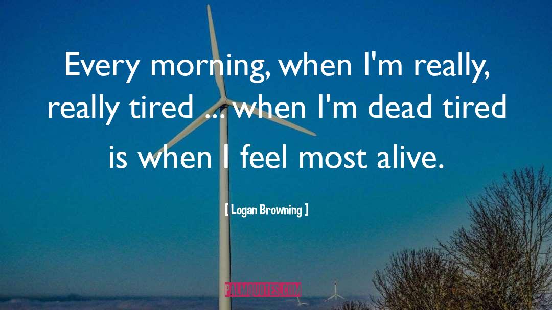 Every Morning quotes by Logan Browning