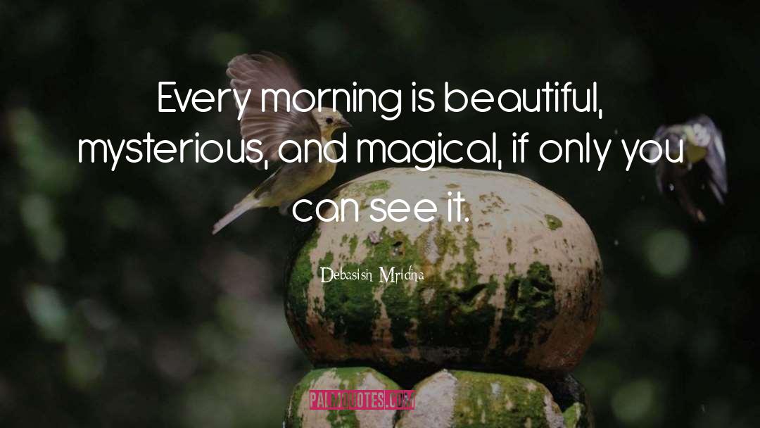 Every Morning quotes by Debasish Mridha