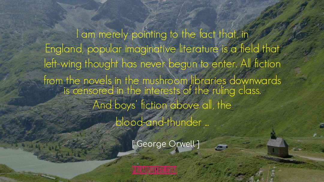 Every Mountain quotes by George Orwell