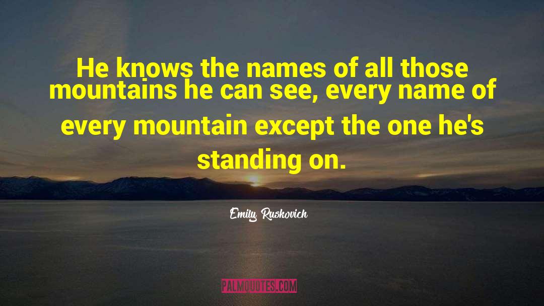 Every Mountain quotes by Emily Ruskovich