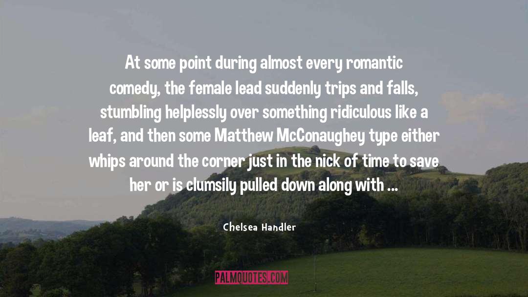 Every Romantic Movie quotes by Chelsea Handler