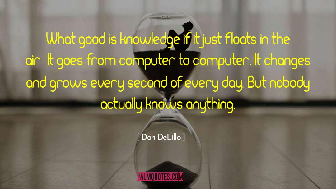 Every Second quotes by Don DeLillo