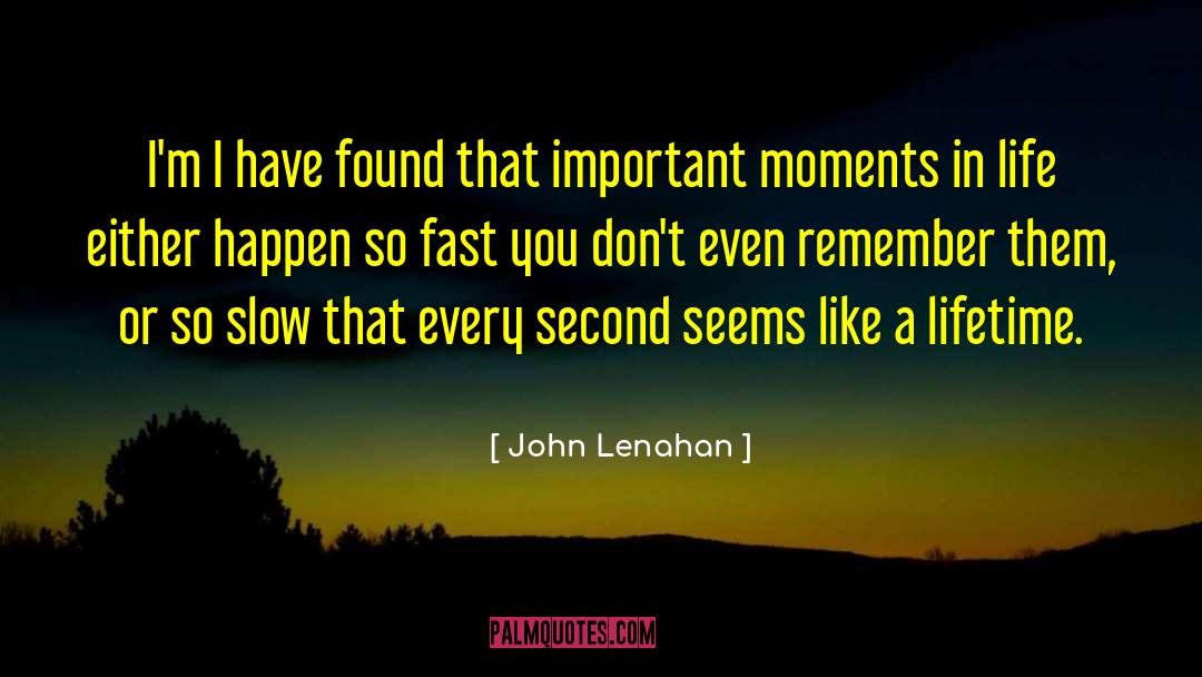 Every Second quotes by John Lenahan