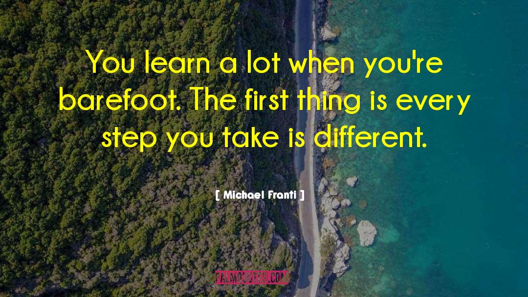 Every Step You Take quotes by Michael Franti