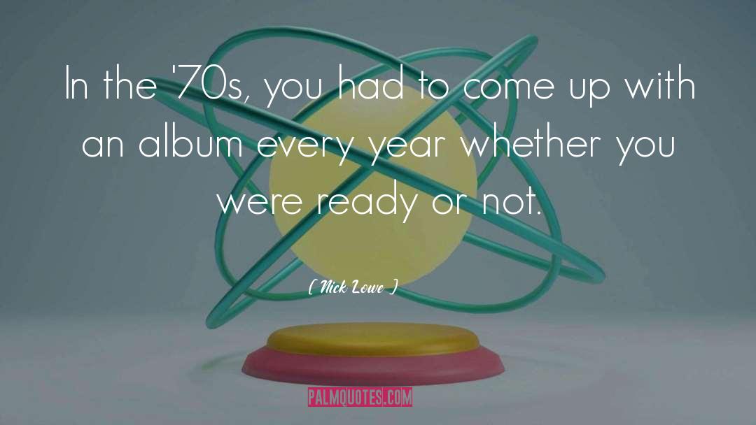 Every Year quotes by Nick Lowe