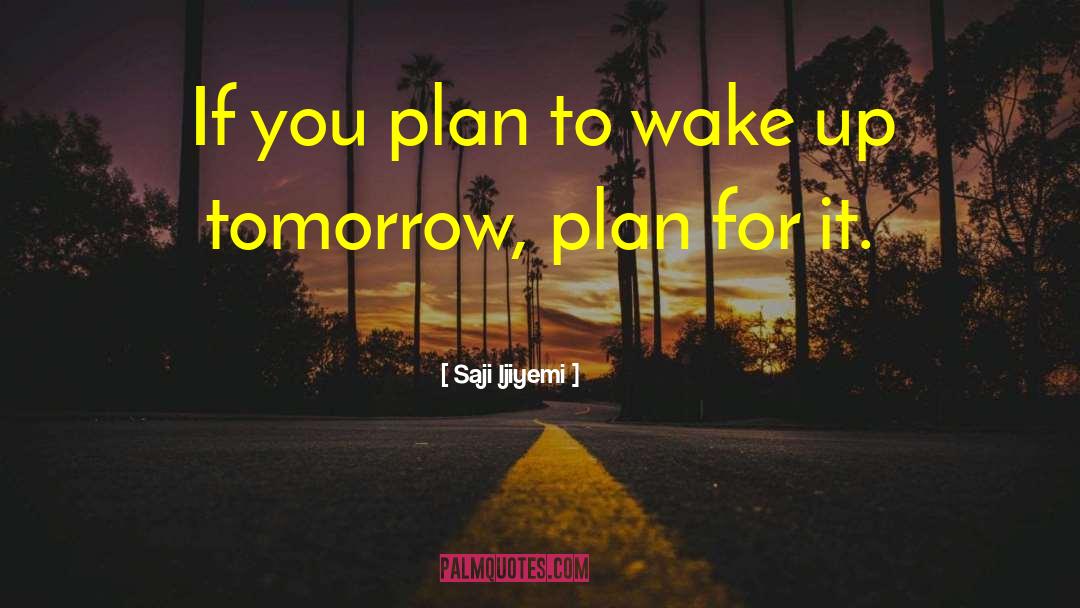 Everybody Has A Plan Until They Get Hit quotes by Saji Ijiyemi