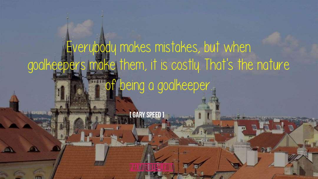 Everybody Makes Mistakes quotes by Gary Speed