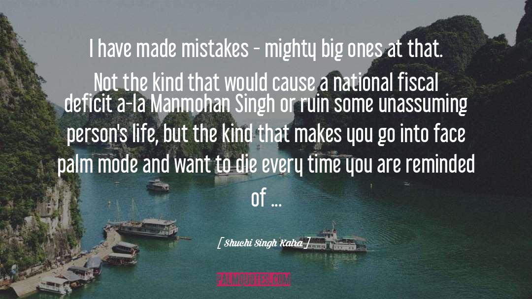 Everybody Makes Mistakes quotes by Shuchi Singh Kalra