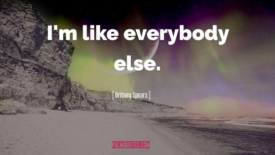 Everybody quotes by Britney Spears