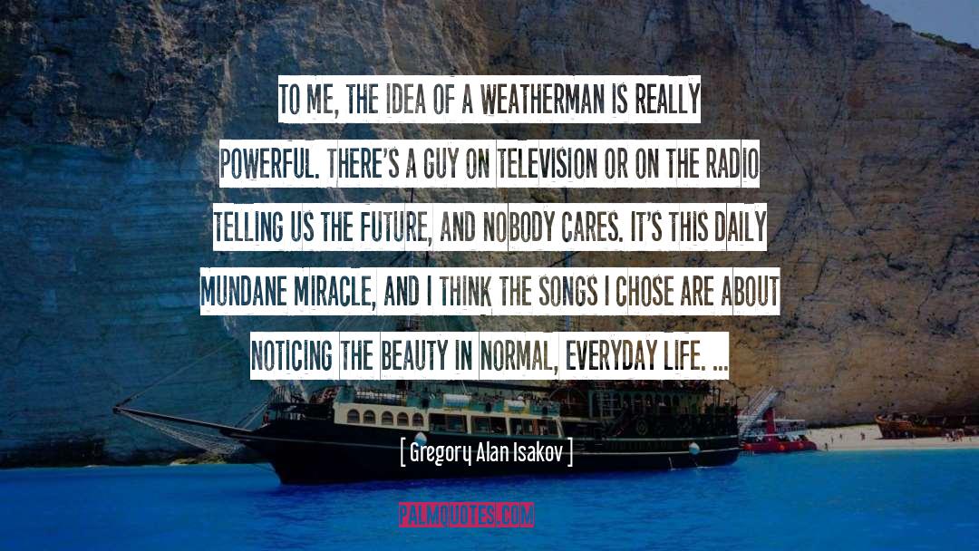 Everyday Annoyances quotes by Gregory Alan Isakov