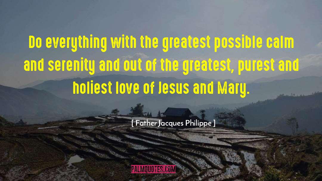 Everyday Faith quotes by Father Jacques Philippe