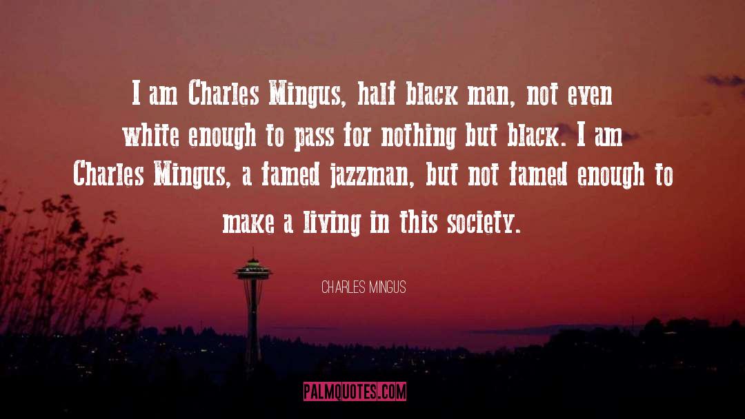 Everyday Living quotes by Charles Mingus