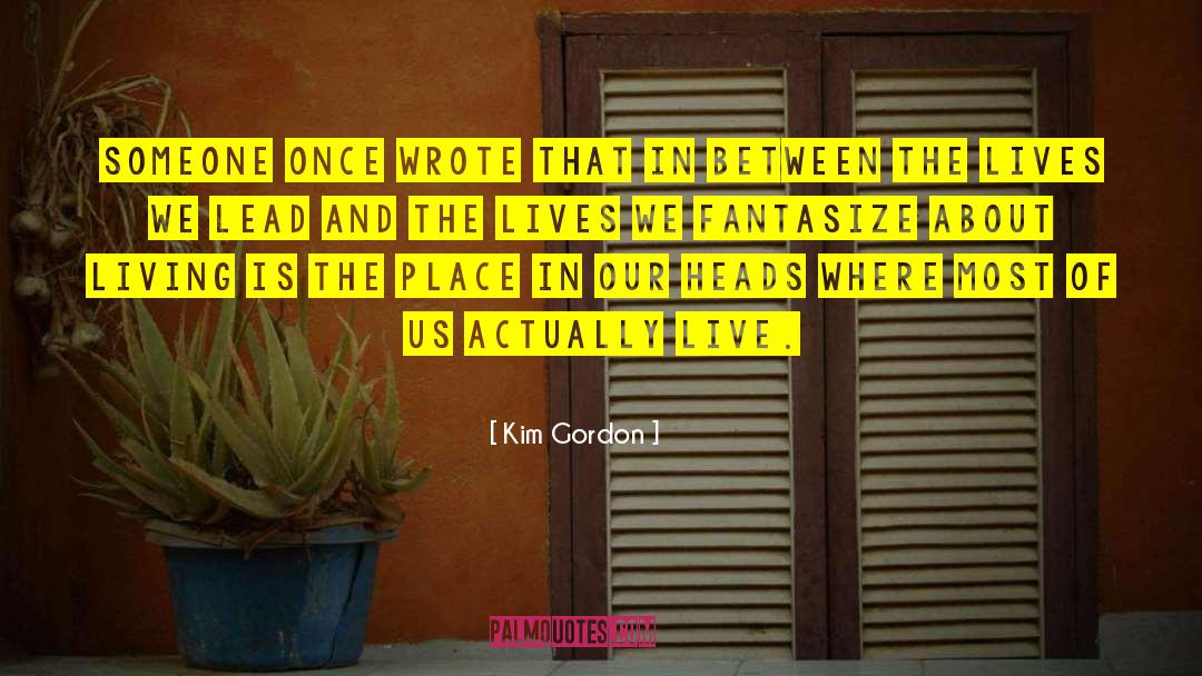 Everyday Living quotes by Kim Gordon