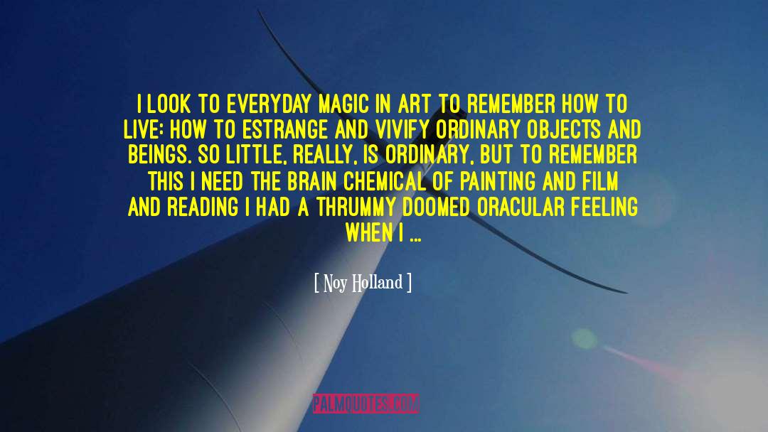 Everyday Magic quotes by Noy Holland