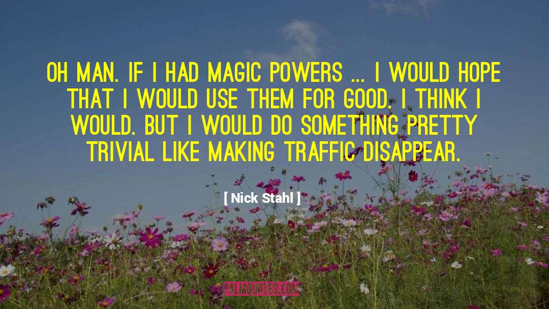 Everyday Magic quotes by Nick Stahl