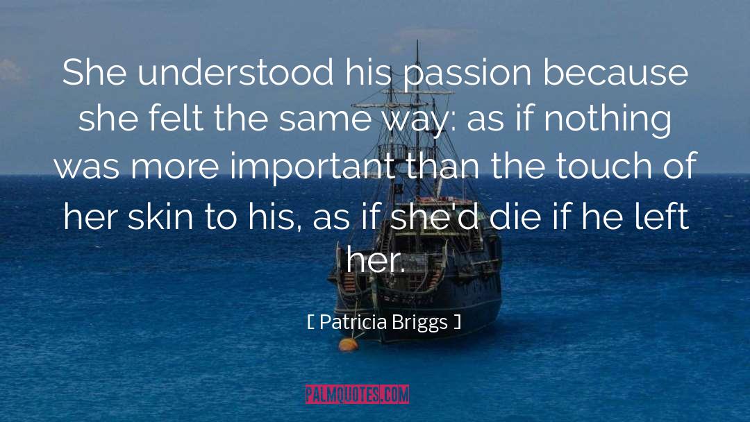 Everyday Passion quotes by Patricia Briggs